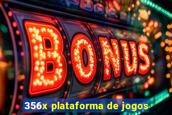 356x plataforma de jogos